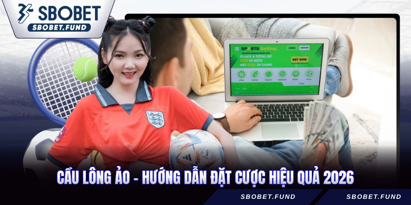 cầu lông ảo- hướng dẫn đặt cược hiệu quả