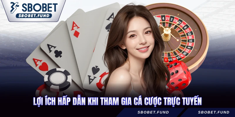 ưu đãi hấp dẫn khi tham gia cá cược trực tuyến