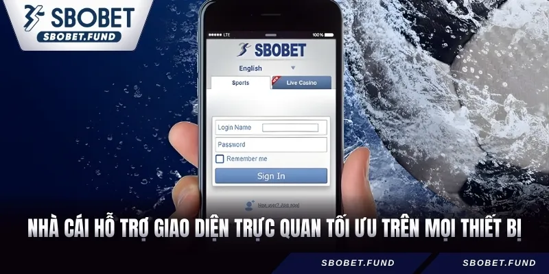Nhà cái hỗ trợ giao diện trực quan tối ưu trên mọi thiết bị