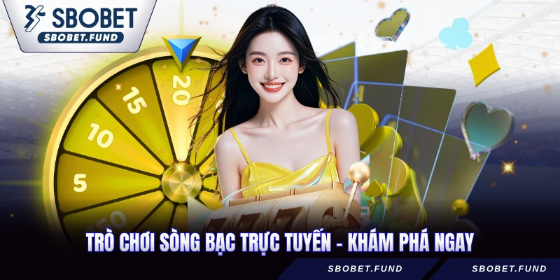 trò chơi sòng bạc trực tuyến khám phá ngay