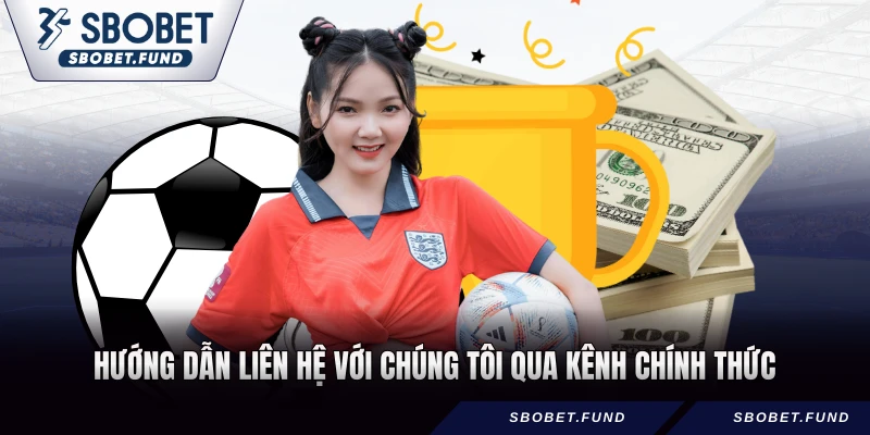 Hướng dẫn liên hệ với chúng tôi qua kênh chính thức