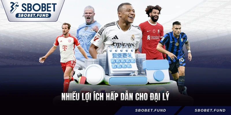 Nhiều lợi ích hấp dẫn cho đại lý